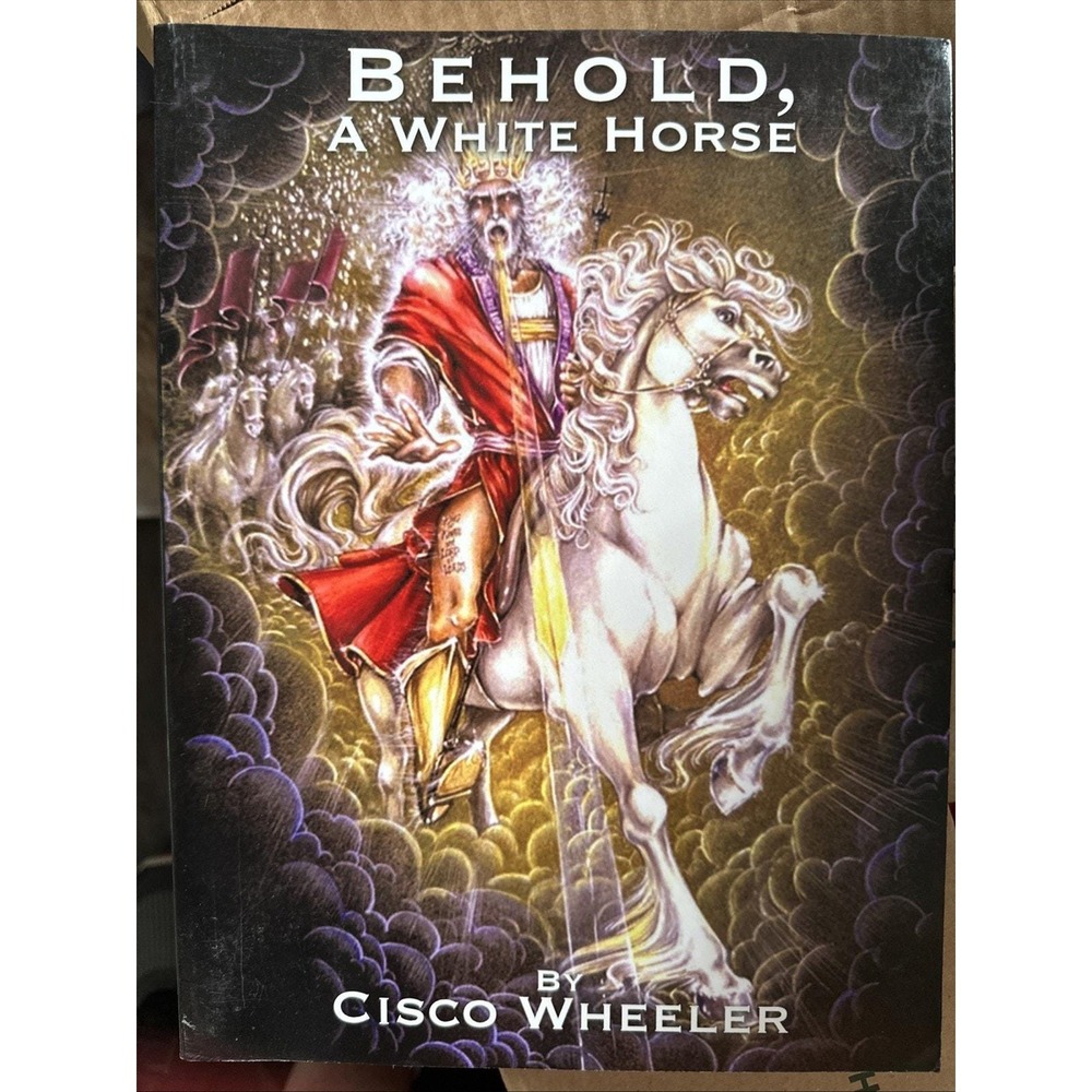 Behold‎ a White Horse, Paperback by Wheeler, Cisco, Spiritual.